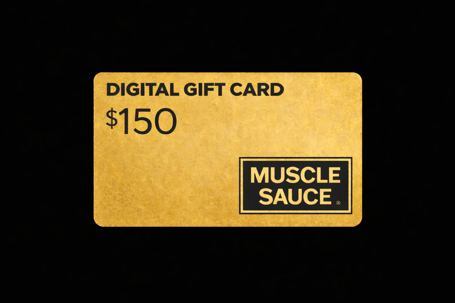 Muscle Sauce $150 digital gift card